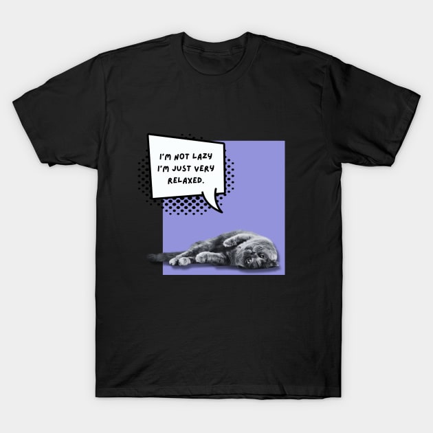 I'm not lazy I'm just very relaxed cat T-Shirt by Chasing Rabbit